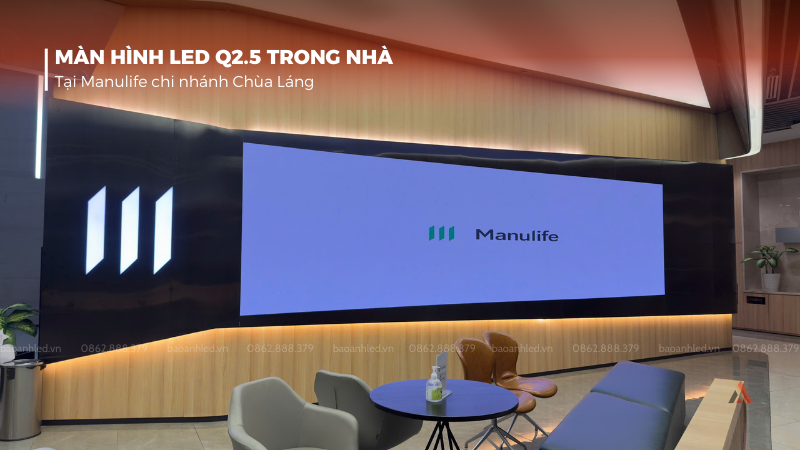 lap-dat-man-hinh-led-q2-5-trong-nha-tai-manulife-chi-nhanh-chua-lang-2