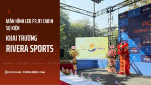 anh-bia-lap-dat-man-hinh-led-p3-91-cabinet-su-kien-tai-khai-truong-rivera-sports